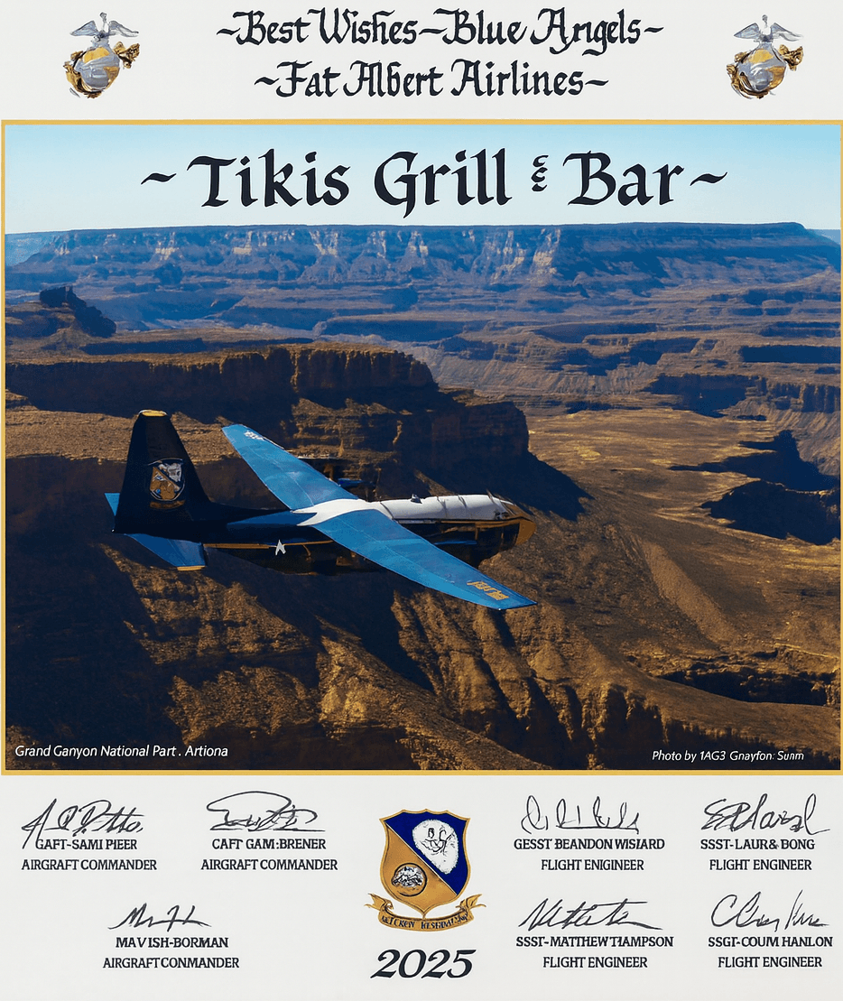 Blue Angels Fat Albert C-130 aircraft flying over the Grand Canyon with signed poster dedicated to Tiki’s Grill & Bar, 2025.